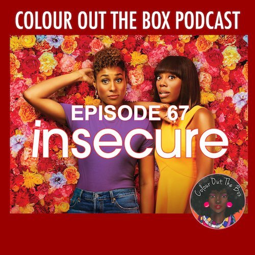 Insecure: Toxic Friends & Low Key Feellin’ Myself FEAT: Mo & Jay: Episode 67