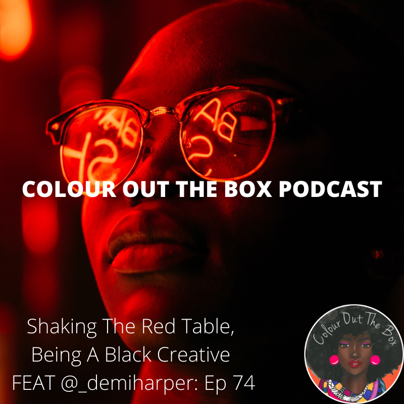 Shaking The Red Table, Being A Black Creative & Special Announcements: FEAT @_demiharper: Episode 74